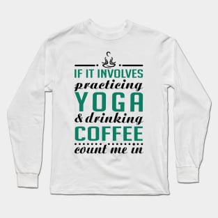 Yoga and Coffee Long Sleeve T-Shirt